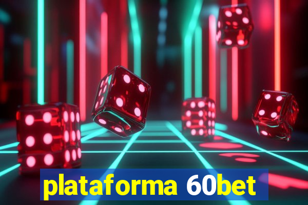 plataforma 60bet